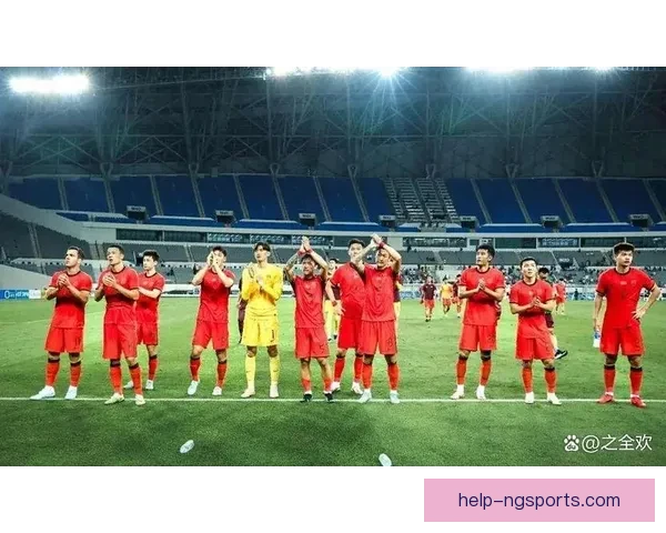 国足备战世预赛迎关键窗口期新帅体系初显成效年轻力量涌现引发期待