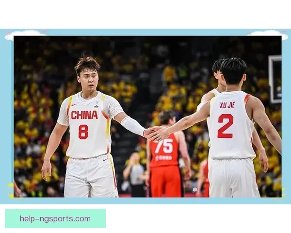 中国男篮备战亚洲杯迎来新阵容调整球迷期待精彩表现