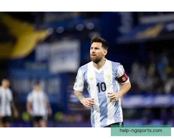 梅西回归阿根廷国家队参加世界杯预选赛 助力球队冲击未来荣耀